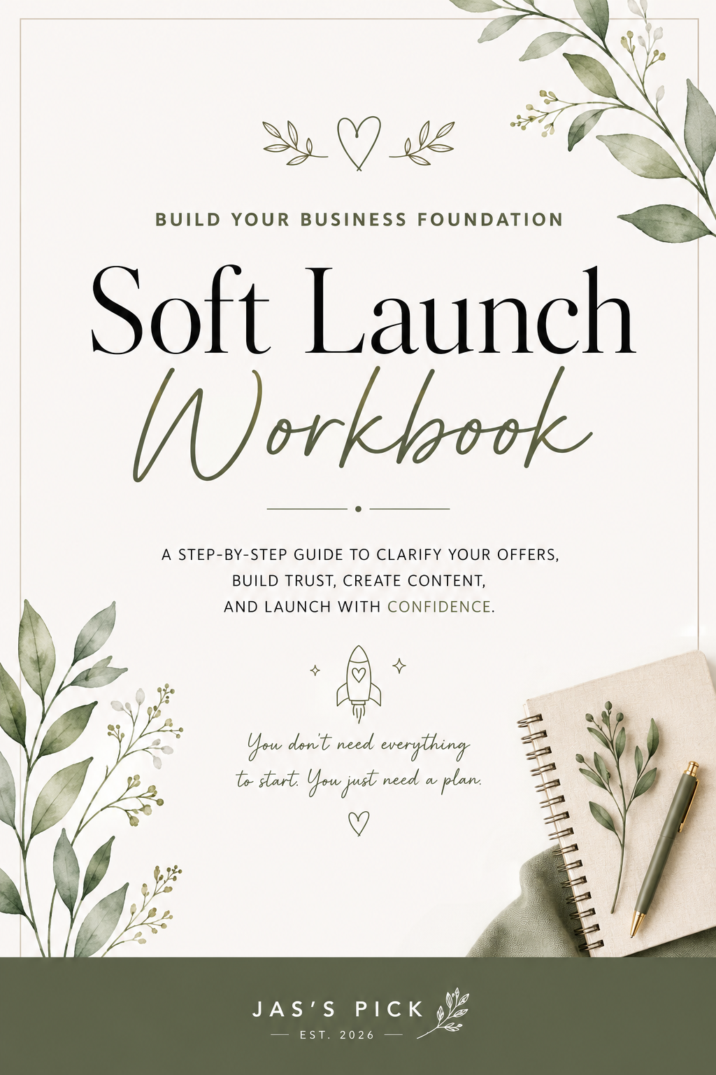 The Soft Launch Workbook - Build Your Business Foundation with Confidence